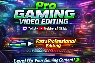 do your twitch, youtube and tik tok gaming video editing