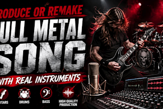 produce or remake a full metal song with real instruments