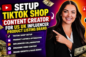 setup tiktok shop content creator for US UK influencer product listing brand