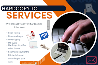 convert hardcopies to softcopies and typing
