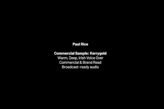 record a warm, deep irish voice over for commercials and videos