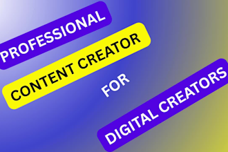create contents professionally as  as creator or you