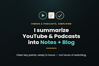 summarize youtube videos and podcasts into notes and blog
