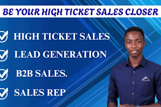 be your sales closer and high ticket sales representative