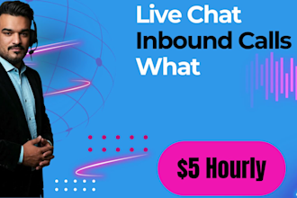 be your dedicated virtual assistant for inbound calls, chat customer support