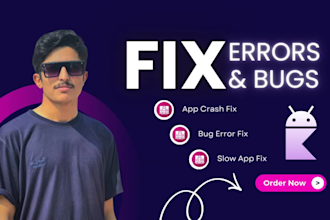 fix, optimize android app, java kotlin bug fix in 48h