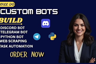 build python bots telegram bots discord bots and browser automation