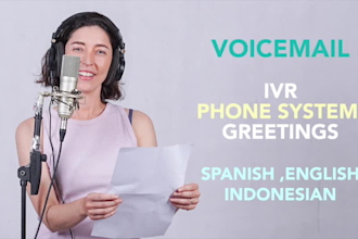 record IVR, phone system greetings in mexican spanish, english or indonesian
