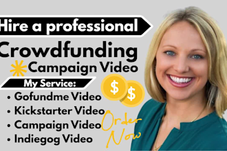 professionally create crowdfunding video for gofundme, kickstarter, indiegogo