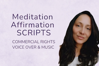 write affirmation meditation scripts, and record voice overs