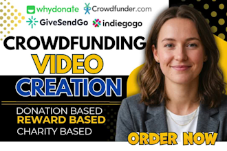 create a professional crowdfunding video for gofundme, kickstarter, or indiegogo