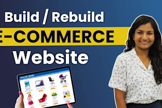 be your ecommerce website developer, build, rebuild as a full stack developer