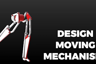 design mechanical moving parts, mechanisms, and assemblies