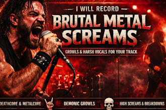 record brutal metal screams, growls, and harsh vocals for your track
