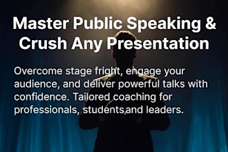 coach you to master public speaking and deliver powerful, confident presentation