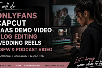 create onlyfans capcut saas demo video editing wedding reels nsfw podcast vlog
