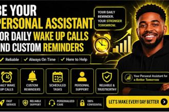 be your personal assistant for daily wake up calls and custom reminders