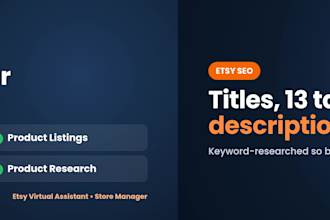 be your etsy virtual assistant, etsy store manager and etsy SEO listing e