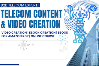 write b2b telecom content, 5g, saas, case studies,isps, voip, explainer video