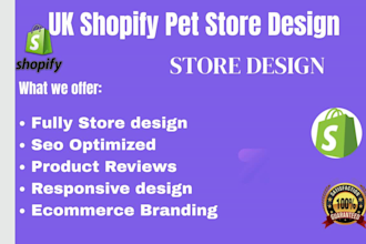 design a professional shopify pet store for UK businesses and brand