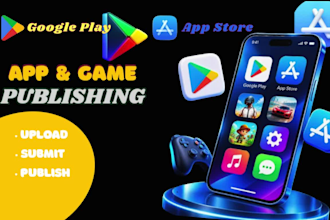publish your  app  on google play store and apple app store