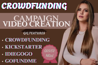 create a professional videos for your crowdfunding or fundraising  campaign
