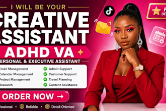 be your adhd virtual assistant creative assistant executive admin assistant