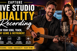 capture live studio quality record for your song, track, any genre or instrument