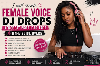 create female voice dj drops, afrobeat producer tags, and hype voice over