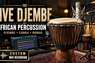 record authentic live african djembe percussion for your song