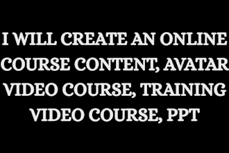 create an online course content, avatar video course, training video course, ppt