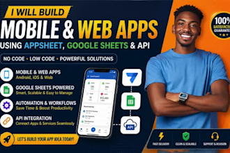 build mobile app, web app using appsheet, google sheets, API no code