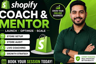 be your shopify coach, mentor, consultant and shopify expert