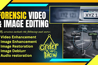 do forensic video and image editing, enhancement, restoration, deblurr, repair