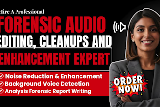 do forensic audio editing, audio cleanup, repair, restore, enhance of any audio