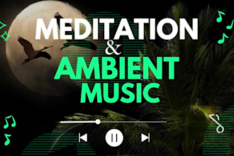 create relaxing ambient, meditation  music
