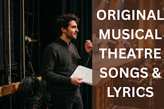 compose original songs and lyrics for your musical theatre show