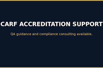 prepare mental health facility licensing and carf accreditation documentation