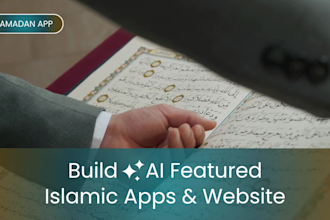 build ai powered islamic apps and websites, quran, hadith,azkar,qibla or others