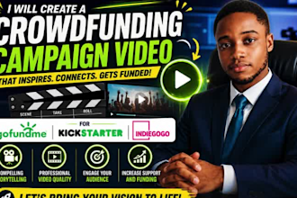 create a crowdfunding campaign video for gofundme kickstarter indiegogo