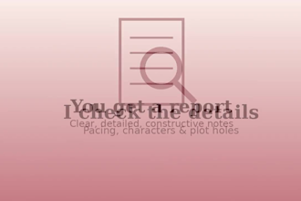 be your beta reader with details feedbacks