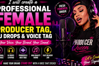 create a professional female producer tag, dj drops and voice tag