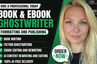 be ghost book writer, ghostwriter, ebook writer for fiction and non fiction