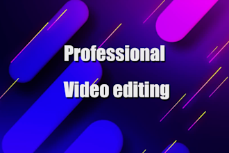 edit a  professionnal video for you