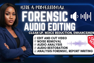 do forensic audio editing, analysis, noise reduction, audio enhancement,cleanup