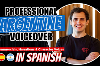 do the voiceover and editing with an argentinian accent