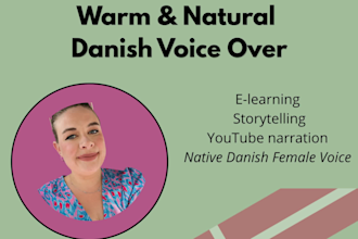 record a warm and natural danish voice over