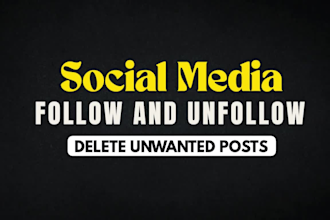 follow, unfollow, and delete posts in social media