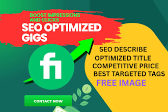 write highly SEO optimized fiverr gigs, title, descriptions  that boost sales