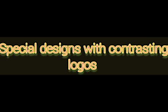 design the most contrast and outstanding  logo for you